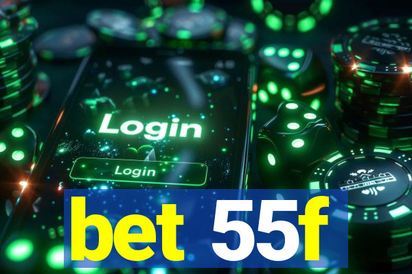 bet 55f